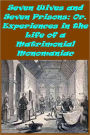 Seven Wives and Seven Prisons; Or, Experiences in the Life of a Matrimonial Monomaniac. a True Story by L.A. Abbott