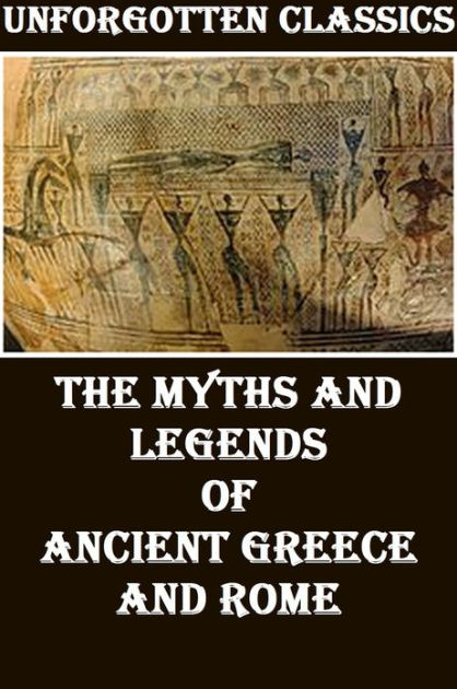 Myths and Legends of Ancient Greece and Rome by E.M. Berens by E. M ...