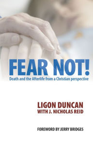 Title: Fear Not, Author: Ligon Duncan