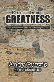 Title: Remembered Greatness, Author: Andy Purvis