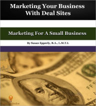 Title: Marketing Your Business with Deal Sites, Author: Susan Epperly