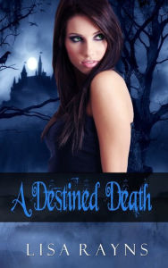 Title: A Destined Death, Author: Lisa Rayns