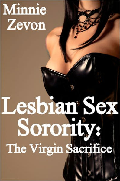 Lesbian Sex Sorority: The Virgin Sacrifice