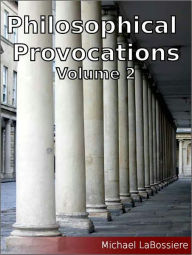 Title: Philosophical Provocations Volume 2, Author: Michael LaBossiere