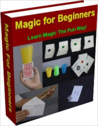 Title: Magic For Beginners The fun way to learn MAGIC!, Author: Anonymous