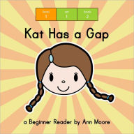 Title: Kat Has a Gap, Author: Ann Moore