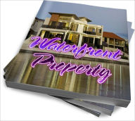 Title: Waterfront Property Facts And Options – Best Guide, Author: Albert S. Swan