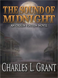Title: The Sound of Midnight - An Oxrun Station Novel, Author: Charles L. Grant