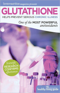 Title: Better Nutrition Magazine Presents Glutathione, Author: Lise Alschuler