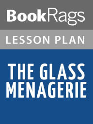 Title: The Glass Menagerie Lesson Plans, Author: BookRags