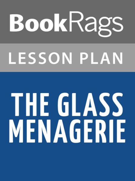 The Glass Menagerie Lesson Plans