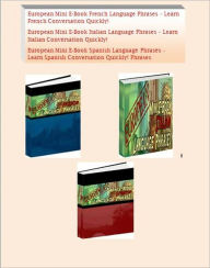 Title: Three language Phrases - Learn French, Italian and Spanish Conversation Quickly!, Author: eBook City