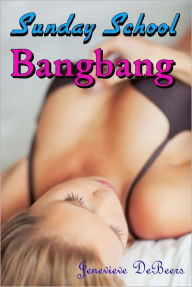 Title: Sunday School Gangbang, Author: Jenevieve DeBeers