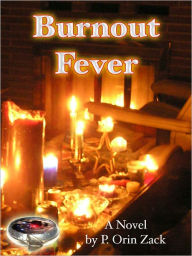 Title: Burnout Fever, Author: P. Orin Zack