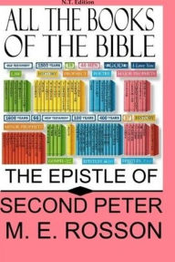 Title: All the Books of the Bible: Second Epistle of Peter, Author: M. E. Rosson
