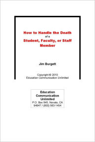 Title: How to Handle the Death of a Student, Faculty, or Staff Member, Author: Jim Burgett