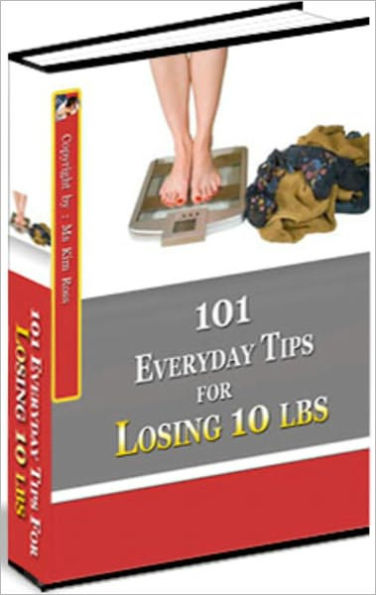 101 “Everyday” Tips for Losing 10 Pounds: The first is by watching what you eat and the second is by getting the exercise that your body needs. This book gives tips for both and you will be amazed by what you can do.