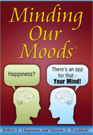 Title: Minding Our Moods, Author: Robert Chapman