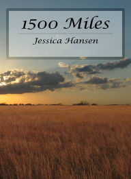 Title: 1500 Miles, Author: Jessica Hansen