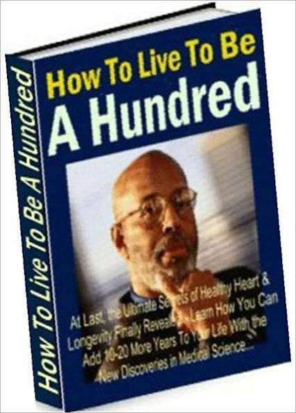 Science shows - How to Live to Be a Hundred - Live life to it's fullest!