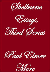 Title: Shelburne Essays, Third Series, Author: Paul Elmer More