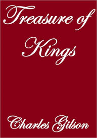 Title: TREASURE OF KINGS, Author: Charles Gilson