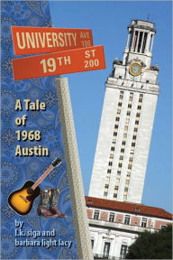 Title: 19th and University: A Tale of 1968 Austin, Author: l.k. siga
