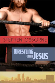 Title: Wrestling With Jesus, Author: Stephen Osborne