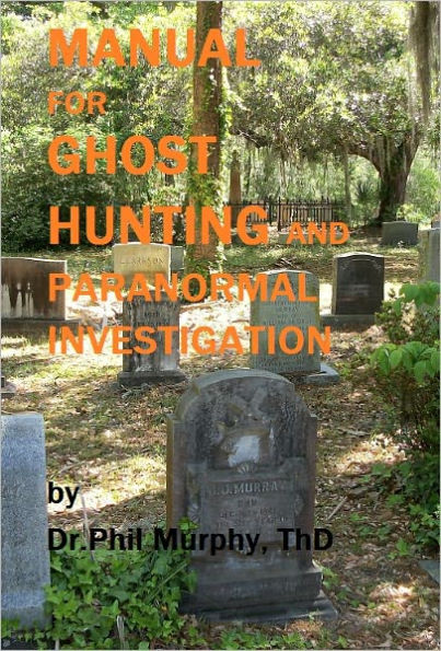 Manual for Ghost Hunting and Paranormal Investigation