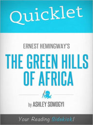 Title: Quicklet on Ernest Hemingway's Green Hills of Africa, Author: Ashley Somogyi