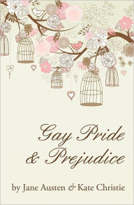 Title: Gay Pride and Prejudice, Author: Kate Christie