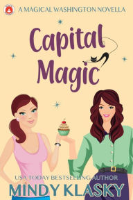 Title: Capitol Magic, Author: Mindy Klasky