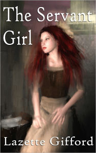 Title: The Servant Girl, Author: Lazette Gifford