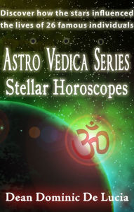 Title: Astro Vedica Series: Stellar Horoscopes, Author: Dominic Dean De Lucia