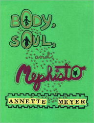 Title: Body, Soul, and MEPHISTO, Author: Annette Meyer