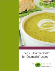 Title: The Dr. Gourmet Diet for Coumadin Users, Author: Timothy S. Harlan
