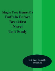 Title: Magic Tree House #18 Buffalo Before Breakfast Novel Unit Study, Author: Teresa Lilly