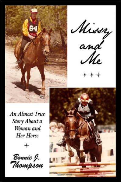 Missy and Me: An Almost True Story About a Woman and Her Horse