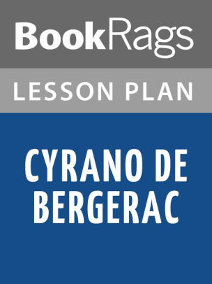 Lesson Plans Cyrano de Bergerac