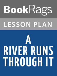 Title: A River Runs Through It Lesson Plans, Author: BookRags