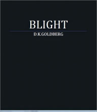 Title: BLIGHT, Author: D.K. GOLDBERG