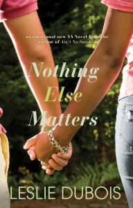 Title: Nothing Else Matters, Author: Leslie DuBois