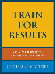 Title: Train for Results, Author: Catherine Mattiske