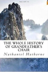 Title: Women's Studies: 99 Cent The Whole History of Grandfather's Chair, Author: Nathaniel Hawthorne