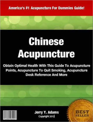 Chinese Acupuncture Obtain Optimal Health With This Guide To