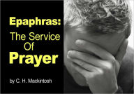 Title: Epaphras: The Service of Prayer, Author: G. V. Wigram