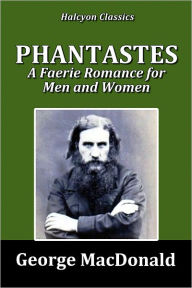 Title: Phantastes: A Faerie Romance for Men and Women, Author: George MacDonald