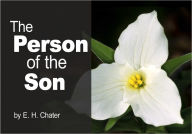 Title: The Person of the Son, Author: E. H. Chater