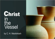 Title: Christ in the Vessel, Author: C. H. Mackintosh