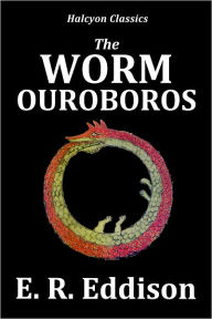 Title: The Worm Ouroboros by E.R. Eddison, Author: E.R. Eddison